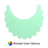 Bib Die Cut Shape #2 - 25 per order (Pricing for sizes vary)