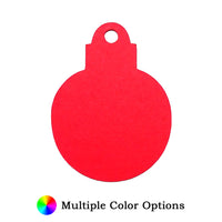 Ornament Die Cut Shape - 25 per order (Pricing for sizes vary)