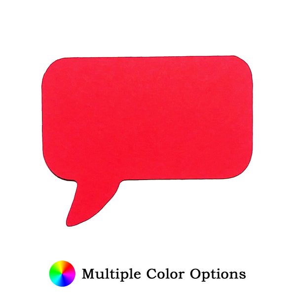 Speech Bubble Die Cut Shape - 25 per order (Pricing for sizes vary)